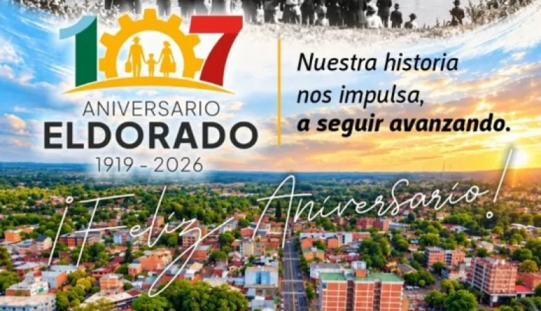 Eldorado: 107 años de historia de la Capital del Trabajo