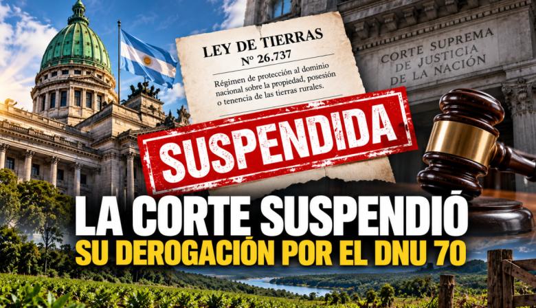 Ley de Tierras: la Corte frenó el DNU 70 y reabrió una discusión clave
